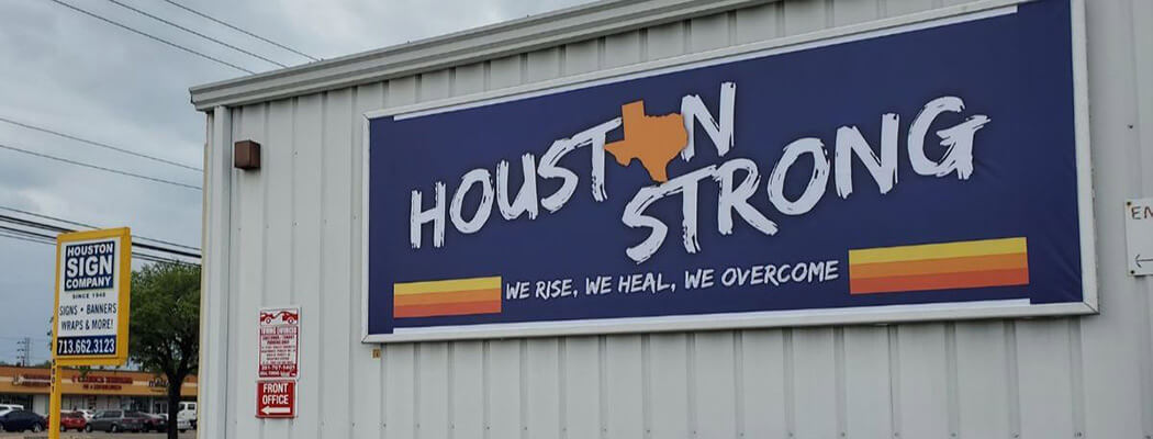 Houston Strong sign from Houston Sign Company